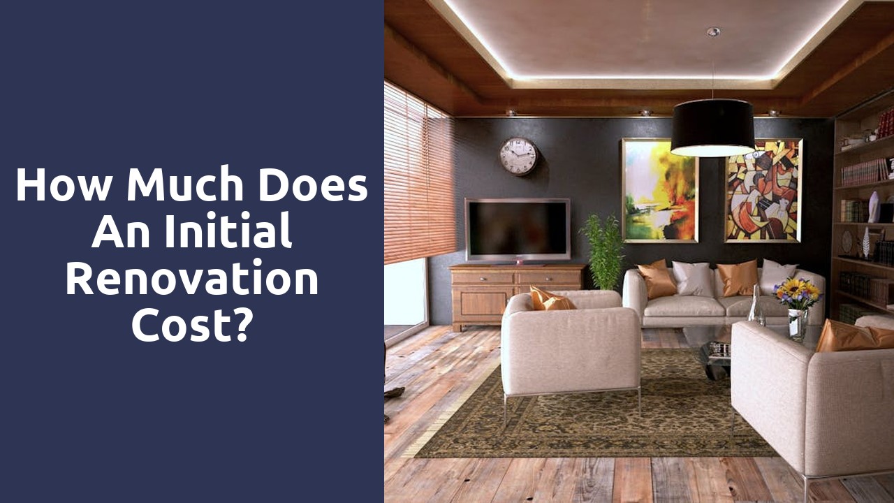 How much does an initial renovation cost?